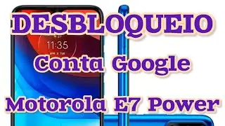 Motorola E7 Power FRP 2026 🔓 | Remover Conta Google Atualizada | Desbloqueio Profissional