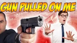 GUN PULLED ON ME...
