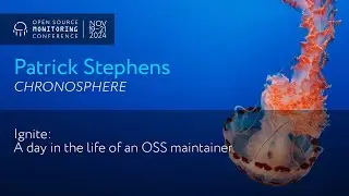OSMC 2024 | Ignite: A day in the life of an OSS maintainer by Patrick Stephens