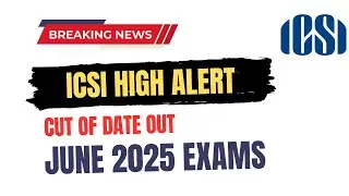 Breaking News | ICSI Update Cut Of Date CS Exam June 2025 | CS Executive & Professional June 2025