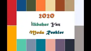 2020 İlkbahar Yaz Renkleri ve Trendleri / 2020 SS Colors And Trends