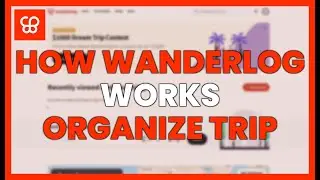 HOW WANDERLOG WORKS: ORGANIZE YOUR TRIP in MINUTES