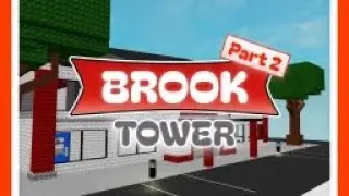 The Brookhaven tower 2!: Roblox Brook tower 2