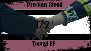 Precious Blood [BTS/Yoongi FF] Ep.5: 1/2