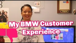 My Experience Purchasing My Second BMW || BMW Customer Service || I'll Never Purchase a BMW Again