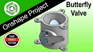 BUTTERFLY VALVE - Use Onshape to Make this Project - Step by Step Top Down Modeling Tutorial