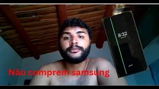 N&Atilde;O COMPREM @samsungbrasil LINHA VERDE (s&oacute; se quiserem passar raiva)