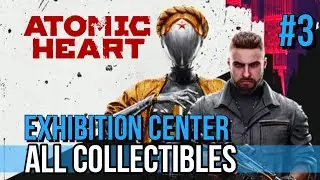 Atomic Heart All Collectibles #3 | Exhibition Center VDNH - All Chirpers & Talking Dead Locations