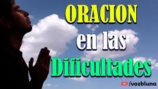 ORACION para No perder la FE ante las Dificultades
