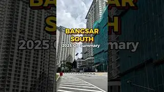 Bangsar South 2025 Q1 Summary