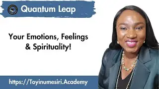 Your Emotions, Feelings & Spirituality! #quantumleap #spirituality #faith
