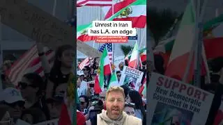 Unrest in Iran: L.A., Tehrangeles on Edge!