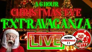 A 2025 CHRISTMAS EVE EXTRAVAGANZA!! - 6 HOUR LIVE (Web Browsing, Gaming, Videos, Art, Chat etc.)