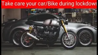 How to take care of your car/bike during lockdown