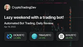 Lazy weekend with a trading bot!