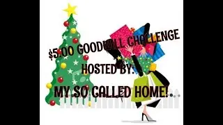 $5.00 GOODWILL CHALLENGE ❄️ HOSTED BY MY SO CALLED HOME ❄️