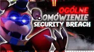 Czym jest Fnaf: Security Breach? Og&oacute;lne om&oacute;wienie