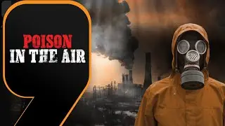 'Poison' In the Air: Delhi One of Most Polluted Cities | Unmasking the Invisible Threat | News9