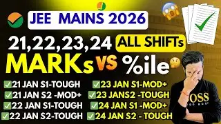 🔥✅JEE Mains 2026 21,22,23,24 JAN All Shifts MARKs Vs%ile Most Accurate Data!Shift Wise Difficulty?