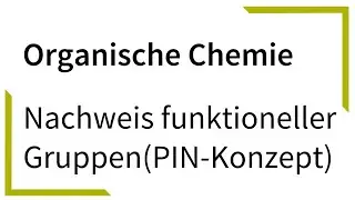 PIN Konzept - Nachweisreaktionen der Organischen Chemie