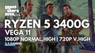 GTA V | Ryzen 5 3400g | Vega 11 | Benchmark | 1080P(Normal,High),720P(Very High) | S.S.GAMING |