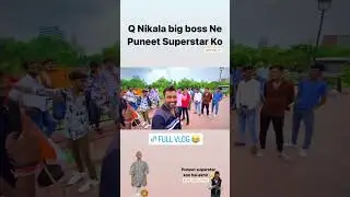 क्य निकाला बिगबॉस ने पुनीत को #bsrboy #puneetsuperstar #shorts