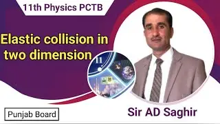 Elastic collision in two dimension class 11 || PCTB ||All board exams || class 11 | by sir ad saghir