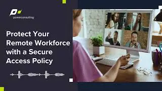 Protect Your Remote Workforce with a Secure Access Policy