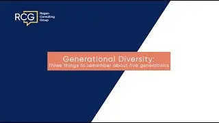 Generational diversity: Three things to remember about five generations in the workforce