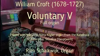 Voluntary V | William Croft (1678-1727) | By Rien