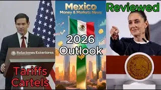 Mexico Financial News | 2026 Outlook, Sheinbaum, Tariffs, Cartel War, Fintech, Mining