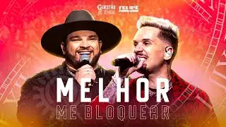 Felipe & Rodrigo - Melhor Me Bloquear (Ao Vivo Em Goi&acirc;nia) #Quest&atilde;oDeTempo