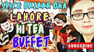 Supper Hi-Tea Buffet in Spice Bazaar DHA Phase 6