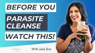 How to Start a Parasite Cleanse (The Right Way) with Julie Brar