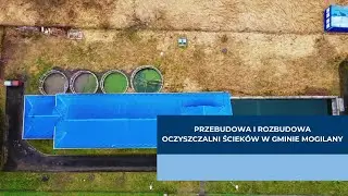 Przebudowa i rozbudowa oczyszczalni ściek&oacute;w - realizacja z gminy Mogilany
