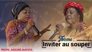 Inviter au souper avec la Prophètesse Adeline MAFUTA