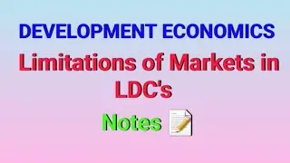 Limitations of Markets in LDC's || DEVELOPMENT ECONOMICS || Notes 📝