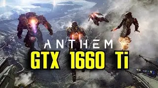 Anthem GTX 1660 Ti OC | 1080p Maxed Out - High -  Medium | FRAME-RATE TEST