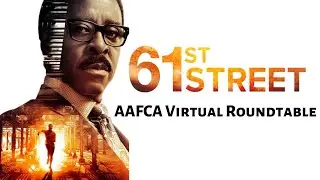 61ST Street - AAFCA Virtual Roundtable with Courtney B. Vance