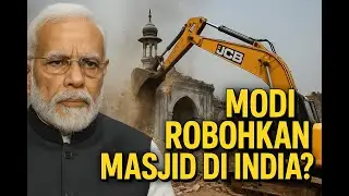 Modi Runtuhkan Masjid? Kisah Nyata dari India yang Mengejutkan Dunia