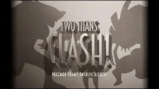 Pokémon Championships History Ep. 12: Two Titans Clash!