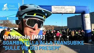 CALDAROLA [MC]: SGAMBATELLA ALLA TRANSUBIKE, SULLE VIE DEI PRESEPI 14-12-2025
