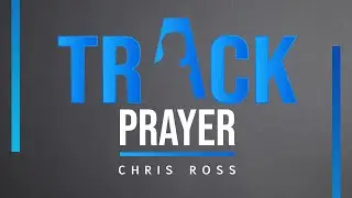 Track Prayer with Pastor Chris Ross