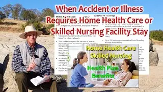 Home Health Care, Skilled Nursing Facility Insurance Benefits
