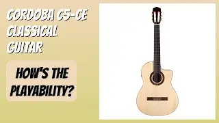 REVIEW (2026): Cordoba C5-CE Classical Guitar. Features