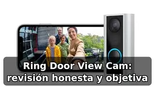 Review completa de Ring mirilla digital Door View Cam: instalaci&oacute;n sencilla y visi&oacute;n HD