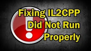 Fix Error IL2CPP.exe Did Not Run Properly