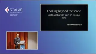 Paweł Kołodziejczyk LOOKING BEYOND THE SCOPE: SCALA APPLICATION FROM AN EXTERNAL LENS Scalar 2024