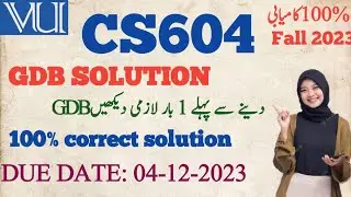 cs604 GDB solution 2023|| cs604 gdb 100% correct solution 2023