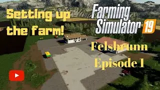 The beginning | Felsbrunn Ep1 | Farming Simulator 19